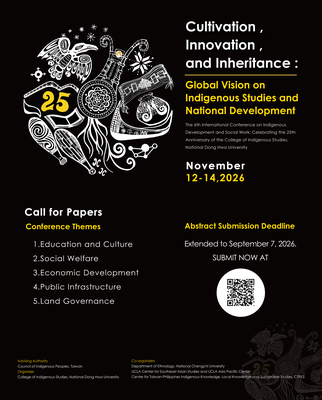 【Call for Papers】The 6th International Conference on Indigenous Development and Social Work: Celebrating the 25th Anniversary of the College of Indigenous Studies, National Dong Hwa University圖片(另開新視窗)